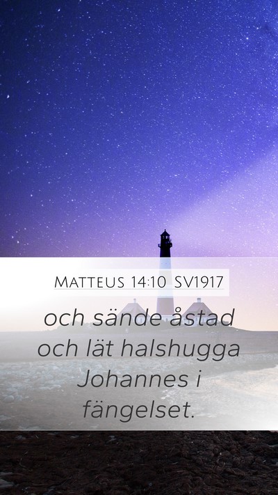 Matteus 14:10 SV1917 Bible Verse Image