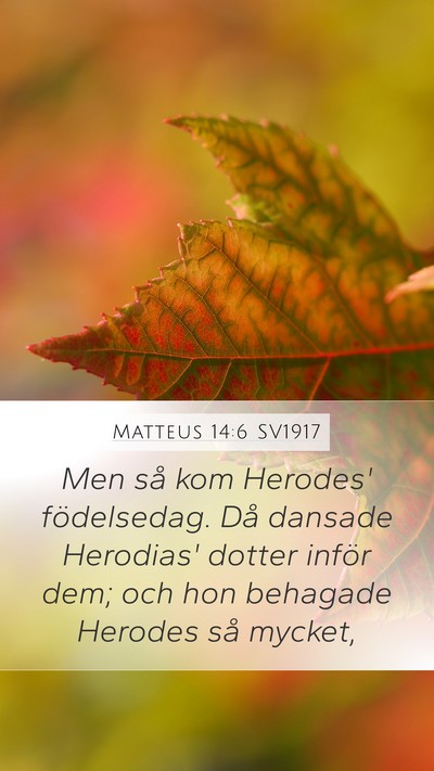 Matteus 14:6 SV1917 Mobile Phone Wallpaper - Men så kom Herodes' födelsedag. Då dansade - Mobile Bible Verse Wallpaper