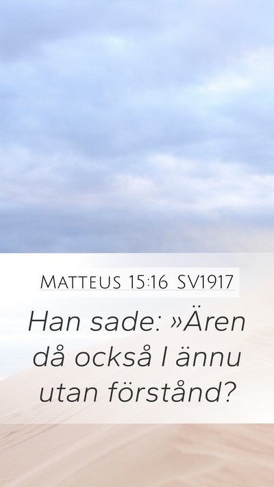 Matteus 15:16 SV1917 Bible Verse Image
