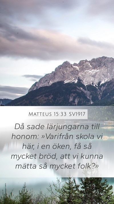 Matteus 15:33 SV1917 Bible Verse Image
