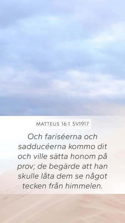 Matteus 16:1 SV1917 Mobile Phone Wallpaper - Och fariséerna och sadducéerna kommo dit och - Mobile Bible Verse Wallpaper