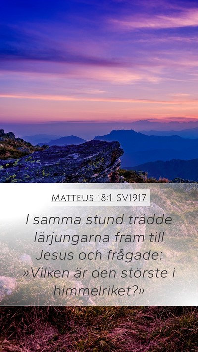 Matteus 18:1 SV1917 Mobile Phone Wallpaper - I samma stund trädde lärjungarna fram till - Mobile Bible Verse Wallpaper