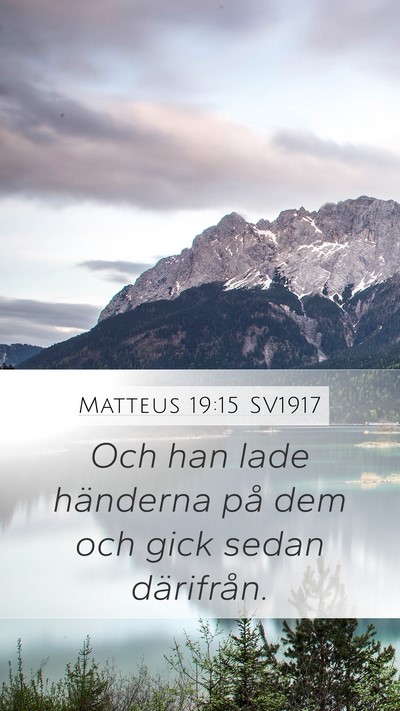 Matteus 19:15 SV1917 Mobile Phone Wallpaper - Och han lade händerna på dem och gick sedan - Mobile Bible Verse Wallpaper
