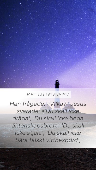 Matteus 19:18 SV1917 Mobile Phone Wallpaper - Han frågade: »Vilka?» Jesus svarade: »'Du - Mobile Bible Verse Wallpaper