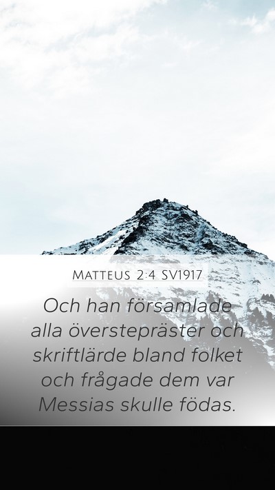 Matteus 2:4 SV1917 Mobile Phone Wallpaper - Och han församlade alla överstepräster och - Mobile Bible Verse Wallpaper