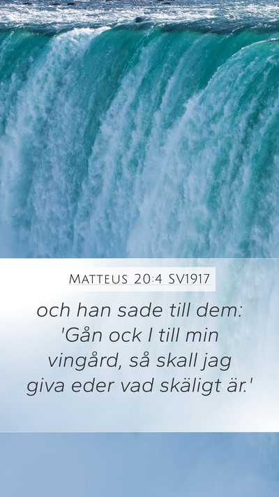 Matteus 20:4 SV1917 Mobile Phone Wallpaper - och han sade till dem: 'Gån ock I till min - Mobile Bible Verse Wallpaper