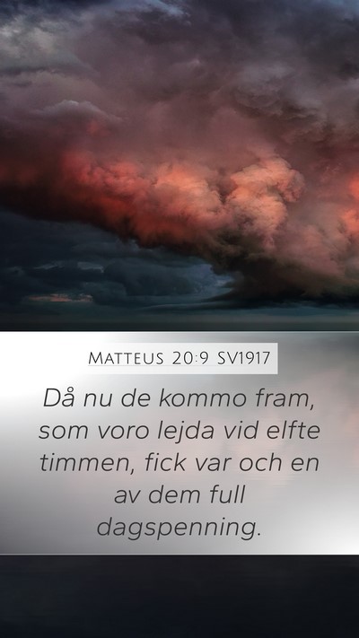 Matteus 20:9 SV1917 Mobile Phone Wallpaper - Då nu de kommo fram, som voro lejda vid elfte - Mobile Bible Verse Wallpaper