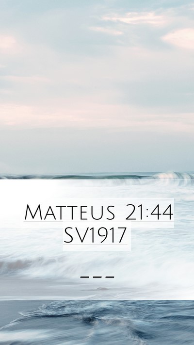 Matteus 21:44 SV1917 Bible Verse Image
