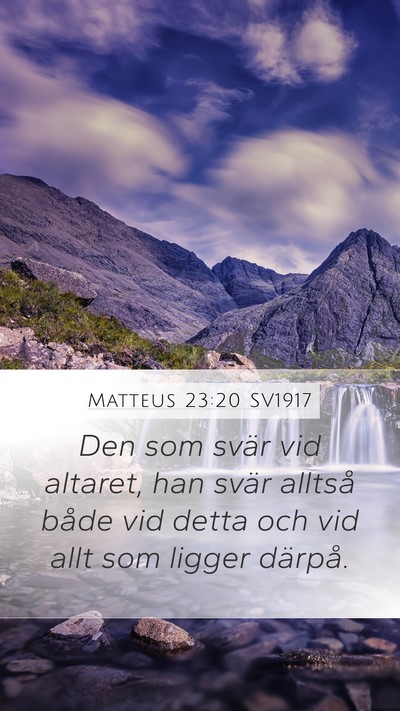 Matteus 23:20 SV1917 Mobile Phone Wallpaper - Den som svär vid altaret, han svär alltså - Mobile Bible Verse Wallpaper