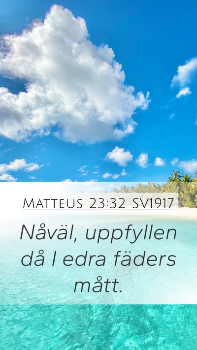 Matteus 23:32 SV1917 Bible Verse Image