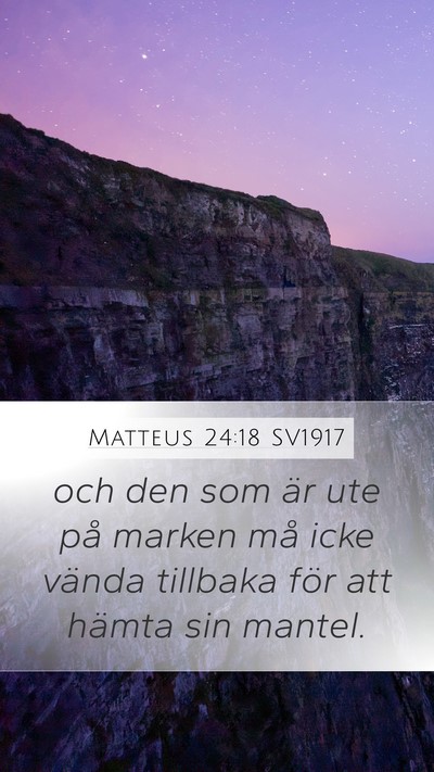 Matteus 24:18 SV1917 Mobile Phone Wallpaper - och den som är ute på marken må icke vända - Mobile Bible Verse Wallpaper