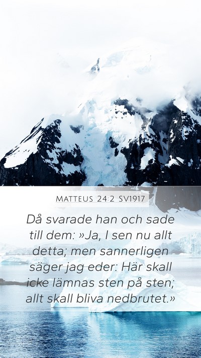 Matteus 24:2 SV1917 Mobile Phone Wallpaper - Då svarade han och sade till dem: »Ja, I sen nu - Mobile Bible Verse Wallpaper