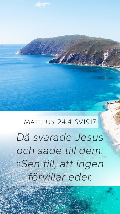 Matteus 24:4 SV1917 Mobile Phone Wallpaper - Då svarade Jesus och sade till dem: »Sen till, - Mobile Bible Verse Wallpaper