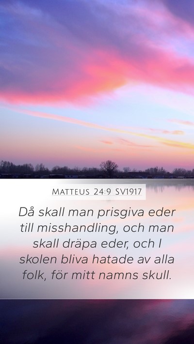 Matteus 24:9 SV1917 Mobile Phone Wallpaper - Då skall man prisgiva eder till misshandling, - Mobile Bible Verse Wallpaper