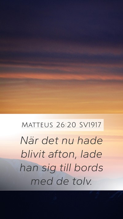 Matteus 26:20 SV1917 Bible Verse Image