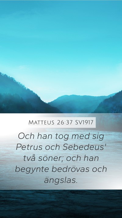 Matteus 26:37 SV1917 Bible Verse Image