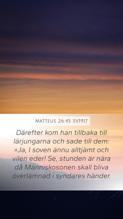 Matteus 26:45 SV1917 Bible Verse Image