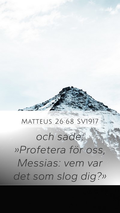 Matteus 26:68 SV1917 Mobile Phone Wallpaper - och sade: »Profetera för oss, Messias: vem var - Mobile Bible Verse Wallpaper