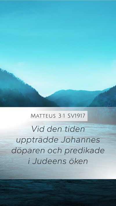 Matteus 3:1 SV1917 Mobile Phone Wallpaper - Vid den tiden uppträdde Johannes döparen och - Mobile Bible Verse Wallpaper