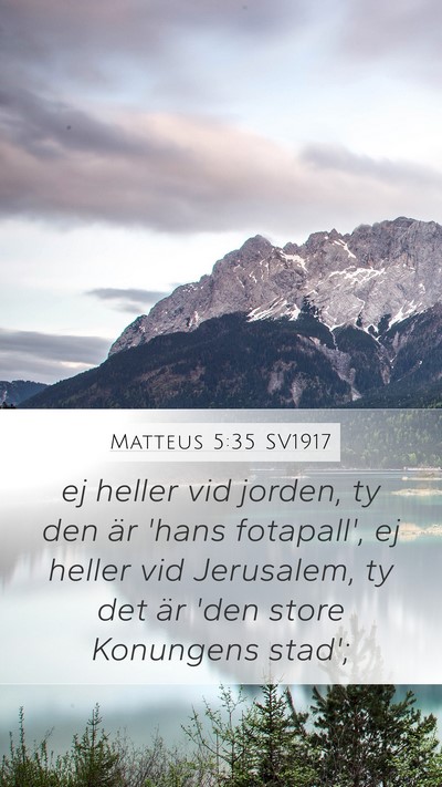 Matteus 5:35 SV1917 Mobile Phone Wallpaper - ej heller vid jorden, ty den är 'hans fotapall', - Mobile Bible Verse Wallpaper