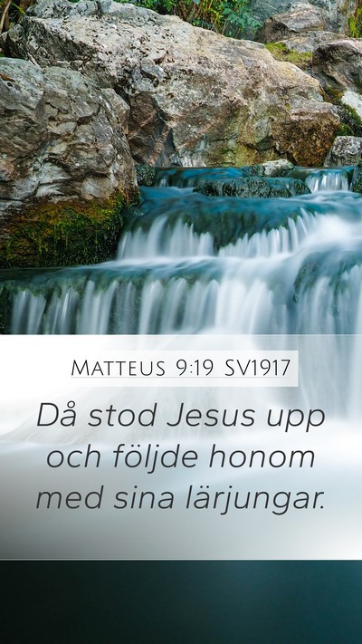 Matteus 9:19 SV1917 Mobile Phone Wallpaper - Då stod Jesus upp och följde honom med sina - Mobile Bible Verse Wallpaper