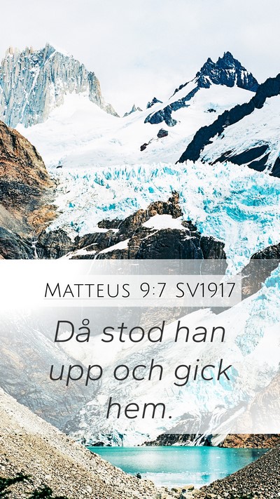 Matteus 9:7 SV1917 Mobile Phone Wallpaper - Då stod han upp och gick - Mobile Bible Verse Wallpaper