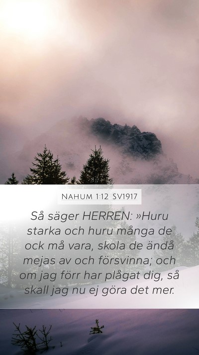 Nahum 1:12 SV1917 Mobile Phone Wallpaper - Så säger HERREN: »Huru starka och huru många - Mobile Bible Verse Wallpaper