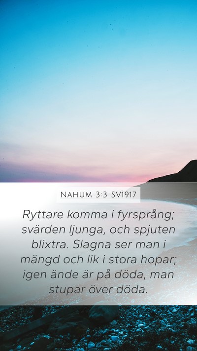 Nahum 3:3 SV1917 Mobile Phone Wallpaper - Ryttare komma i fyrsprång; svärden ljunga, och - Mobile Bible Verse Wallpaper