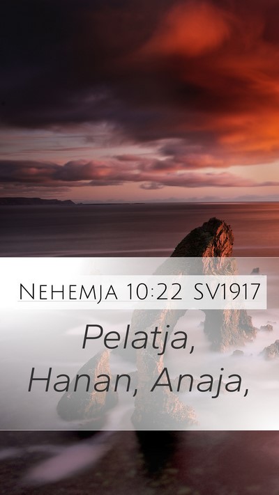 Nehemja 10:22 SV1917 Mobile Phone Wallpaper - Pelatja, Hanan, - Mobile Bible Verse Wallpaper