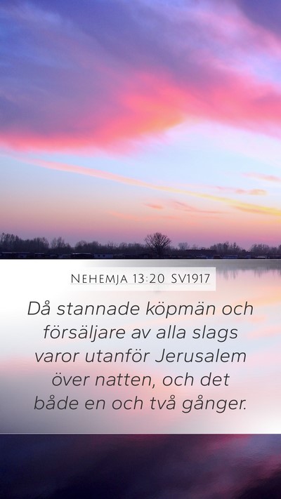 Nehemja 13:20 SV1917 Mobile Phone Wallpaper - Då stannade köpmän och försäljare av alla - Mobile Bible Verse Wallpaper