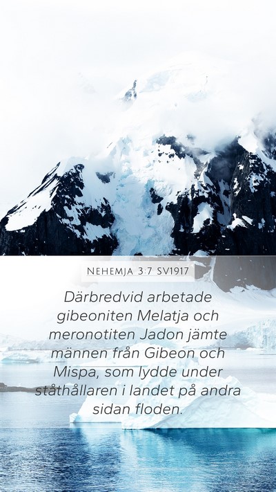 Nehemja 3:7 SV1917 Mobile Phone Wallpaper - Därbredvid arbetade gibeoniten Melatja och - Mobile Bible Verse Wallpaper