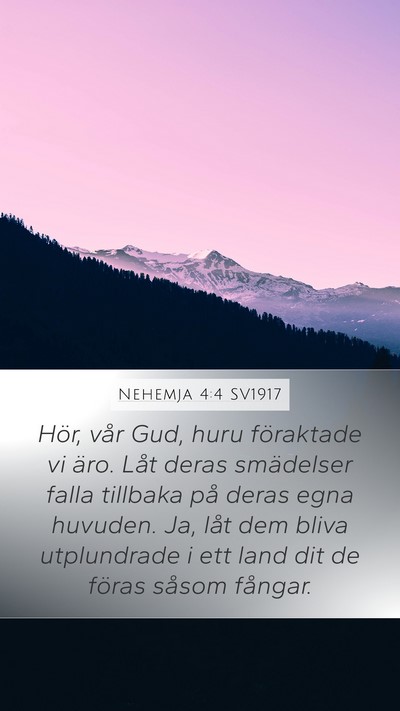 Nehemja 4:4 SV1917 Mobile Phone Wallpaper - Hör, vår Gud, huru föraktade vi äro. Låt - Mobile Bible Verse Wallpaper