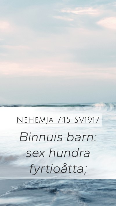 Nehemja 7:15 SV1917 Mobile Phone Wallpaper - Binnuis barn: sex hundra - Mobile Bible Verse Wallpaper