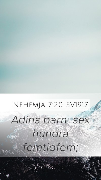 Nehemja 7:20 SV1917 Mobile Phone Wallpaper - Adins barn: sex hundra - Mobile Bible Verse Wallpaper