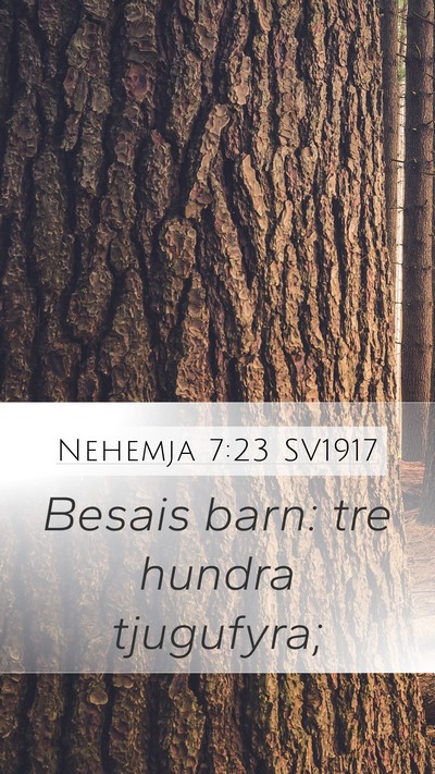 Nehemja 7:23 SV1917 Mobile Phone Wallpaper - Besais barn: tre hundra - Mobile Bible Verse Wallpaper