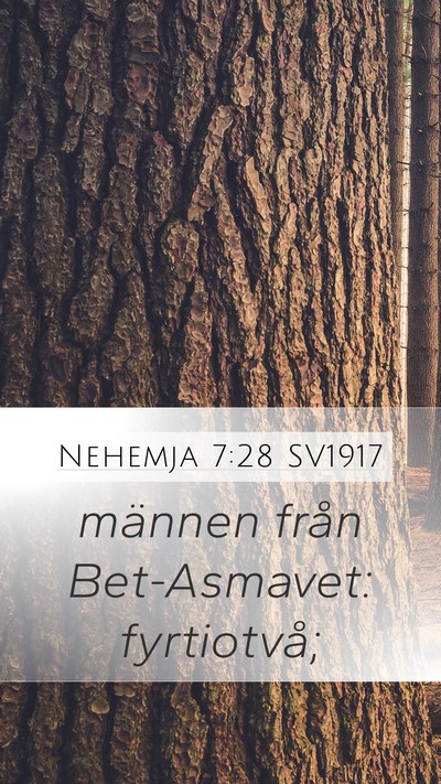 Nehemja 7:28 SV1917 Mobile Phone Wallpaper - männen från Bet-Asmavet: - Mobile Bible Verse Wallpaper