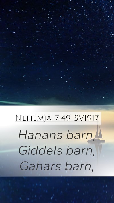 Nehemja 7:49 SV1917 Mobile Phone Wallpaper - Hanans barn, Giddels barn, Gahars - Mobile Bible Verse Wallpaper