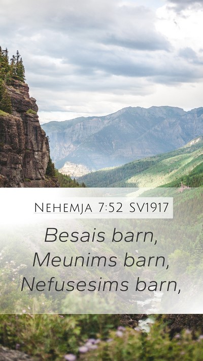 Nehemja 7:52 SV1917 Mobile Phone Wallpaper - Besais barn, Meunims barn, Nefusesims - Mobile Bible Verse Wallpaper