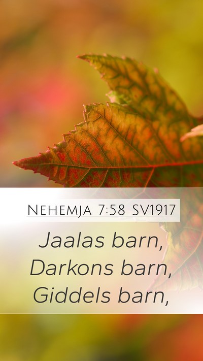 Nehemja 7:58 SV1917 Mobile Phone Wallpaper - Jaalas barn, Darkons barn, Giddels - Mobile Bible Verse Wallpaper