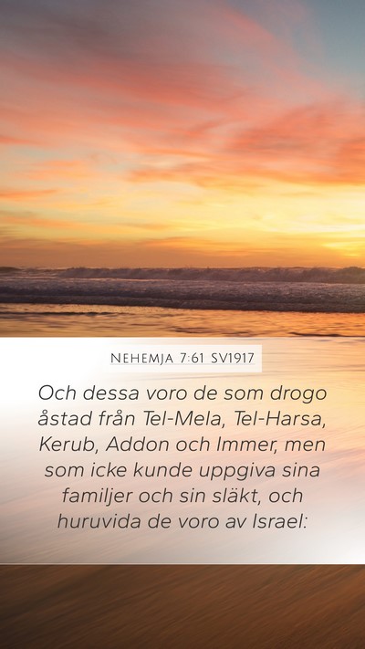 Nehemja 7:61 SV1917 Mobile Phone Wallpaper - Och dessa voro de som drogo åstad från - Mobile Bible Verse Wallpaper