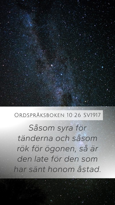 Ordspråksboken 10:26 SV1917 Mobile Phone Wallpaper - Såsom syra för tänderna och såsom rök för - Mobile Bible Verse Wallpaper