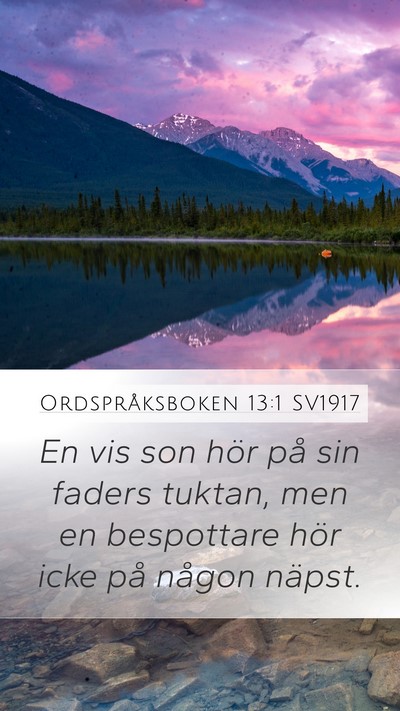 Ordspråksboken 13:1 SV1917 Mobile Phone Wallpaper - En vis son hör på sin faders tuktan, men en - Mobile Bible Verse Wallpaper