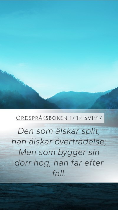 Ordspråksboken 17:19 SV1917 Bible Verse Image