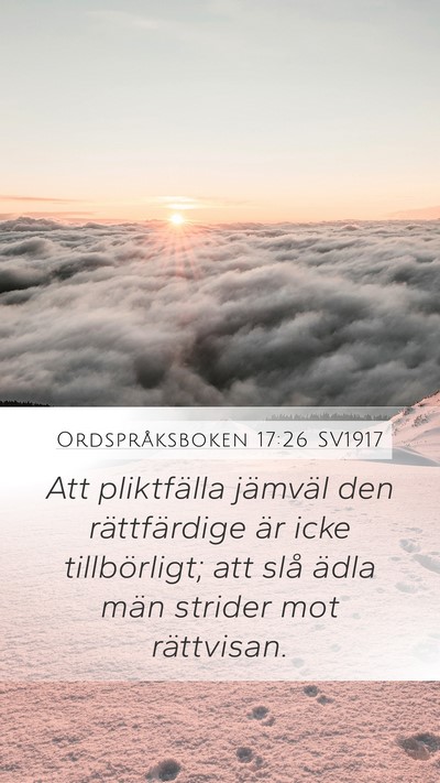 Ordspråksboken 17:26 SV1917 Mobile Phone Wallpaper - Att pliktfälla jämväl den rättfärdige är - Mobile Bible Verse Wallpaper