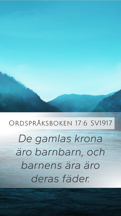 Ordspråksboken 17:6 SV1917 Bible Verse Image