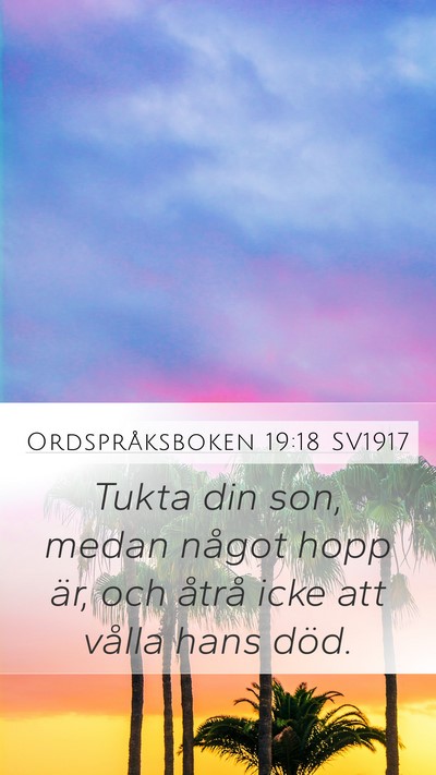 Ordspråksboken 19:18 SV1917 Bible Verse Image