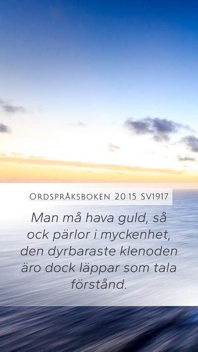 Ordspråksboken 20:15 SV1917 Bible Verse Image