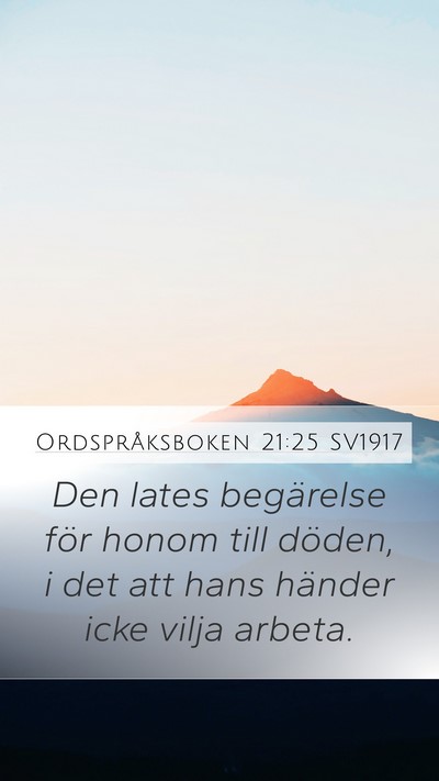 Ordspråksboken 21:25 SV1917 Bible Verse Image