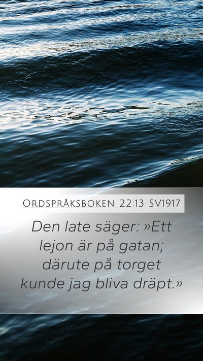 Ordspråksboken 22:13 SV1917 Bible Verse Image