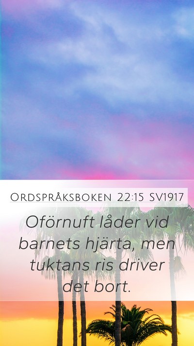 Ordspråksboken 22:15 SV1917 Bible Verse Image